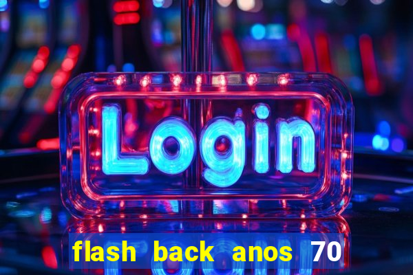 flash back anos 70 80 90 internacional download